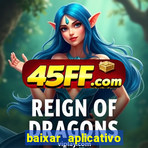 baixar aplicativo de jogos para ganhar dinheiro